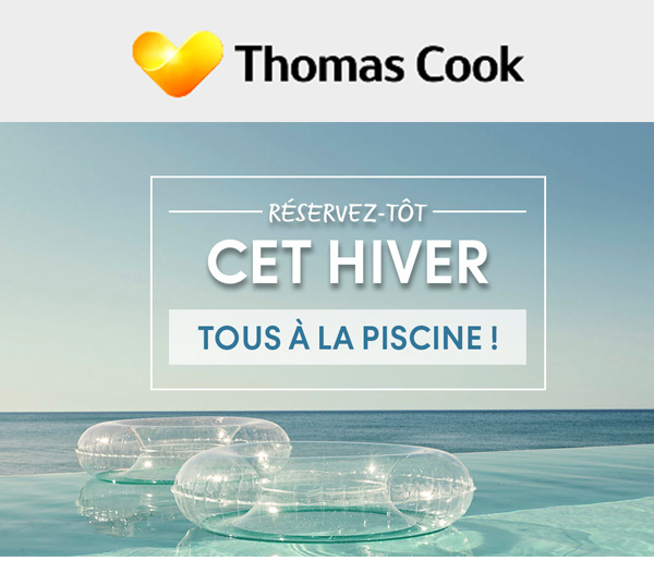 Offre "Réservez-tôt" de Thomas Cook. Offre "Réservez-tôt" de Thomas Cook.