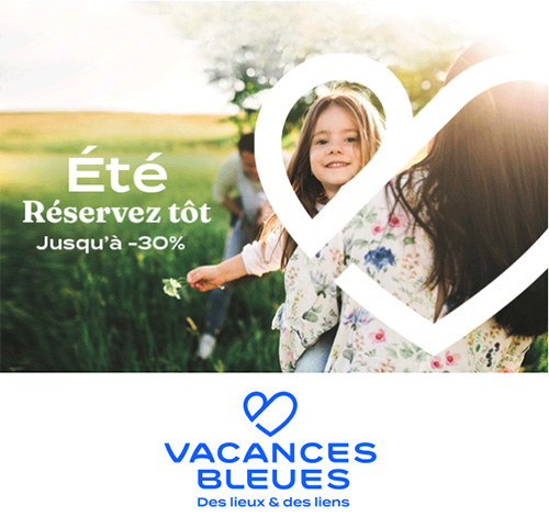 Early booking - Offre Réservez tôt - Vacances Bleues Early booking - Offre Réservez tôt - Vacances Bleues